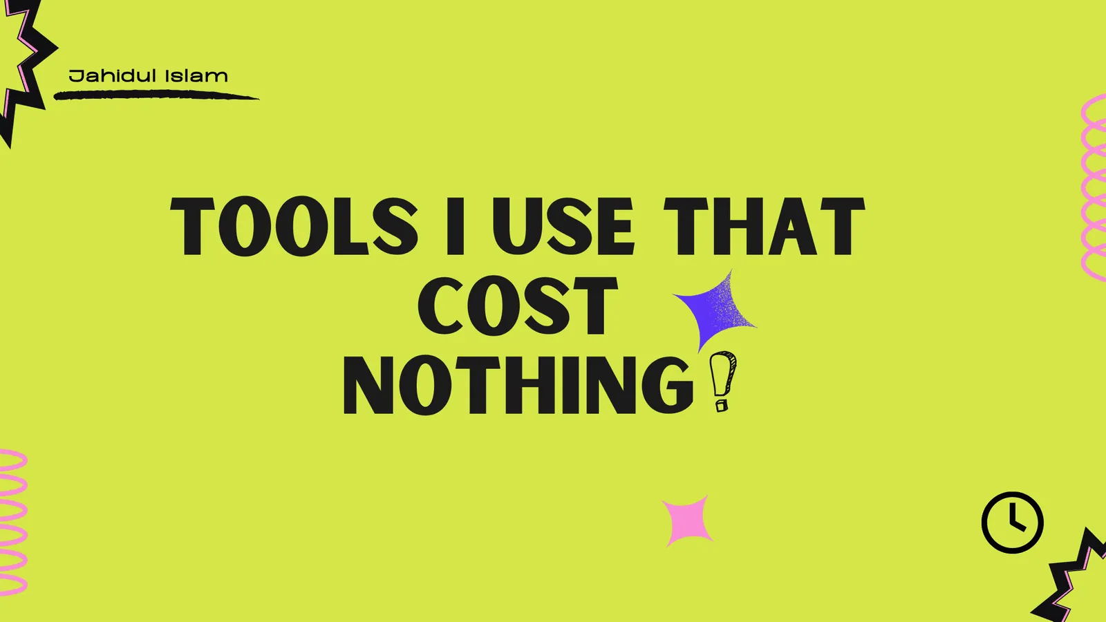 Tools I Use That Cost Nothing